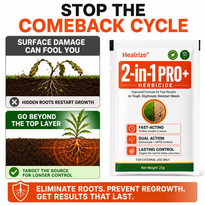 🔥Healrize® Advanced 2-in-1 Pro+ Herbicide | Upgraded Formula for 6-Hour Rapid Kill, Root Eradication & Destroys Glyphosate-Resistant Weeds
